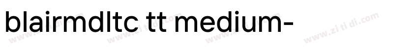 blairmdltc tt medium字体转换